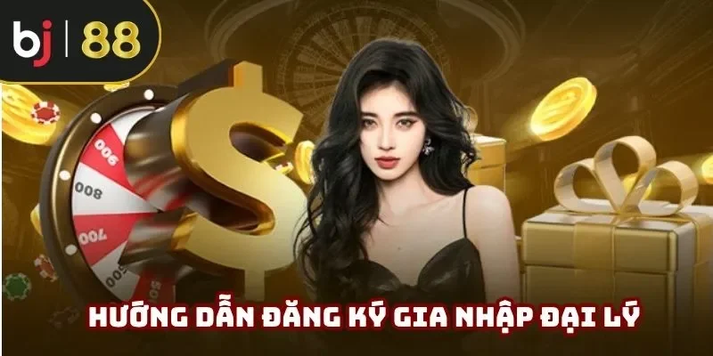 Đăng ký trở thành đại lý BJ88 với 3 bước